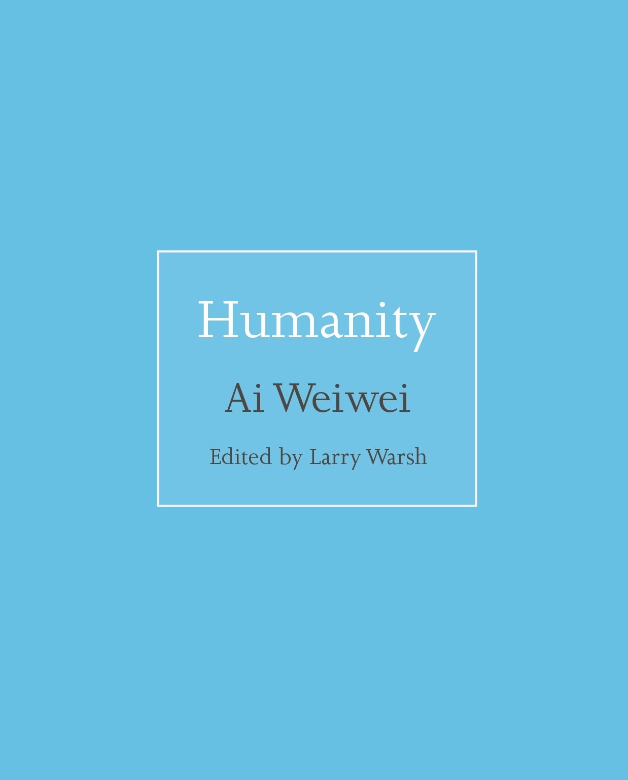 Ai Weiwei's "Humanity"
